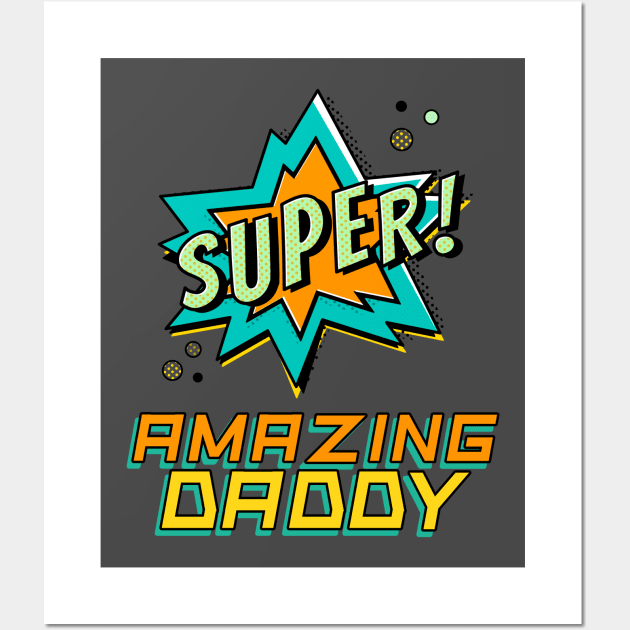 Amazing Daddy Wall Art by StylishPrinting